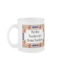 The Best Teachers Are Drama Teachers Mug