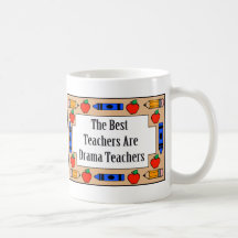 The Best Teachers Are Drama Teachers Mugs