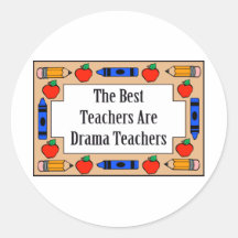 The Best Teachers Are Drama Teachers Round Sticker