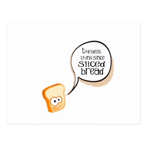 The Best Thing Since Sliced Bread Postcards