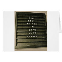 The Best things in life just happen Card