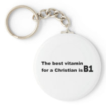 The best vitamin for a christian is b1 keychain