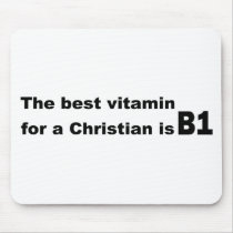 The best vitamin for a christian is b1 mousepads