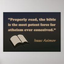 The Bible is a Potent Force for Atheism Posters