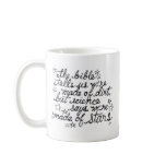 The Bible Tells us We're Made of Dirt... Coffee Mug