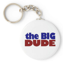 The Big Dude Keychains