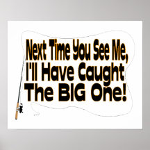 The Big One Fishing Posters