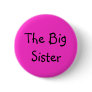 The Big Sister Pinback Button