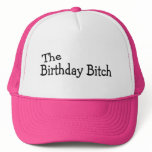 The Birthday Bitch Trucker Hat