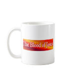 The Blood of Jesus Coffee Mug