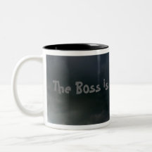 The Boss is in a BAD mood! Coffee Mug
