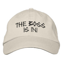 The Boss Is IN!- Embroidered Hat