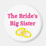 The Bride's Big Sister Refrigerator Magnet