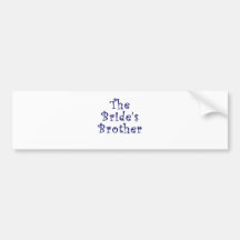 The Brides Brother Bumper Sticker