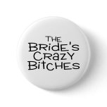 The Brides Crazy Bitches 2 Button