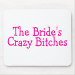 The Brides Crazy Bitches (Pink) Mouse Pads