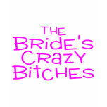 The Brides Crazy Bitches Pink t-shirts