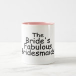 The Brides Fabulous Bridesmaids (Black) Coffee Mugs