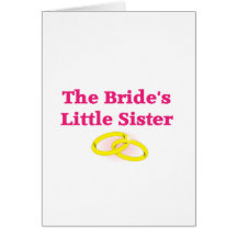The Bride's Little Sister Greeting Card