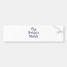 The Brides Maids Bumper Stickers