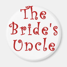 The Brides Uncle Fridge Magnets