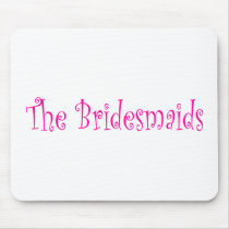 The Bridesmaids Mouse Pads