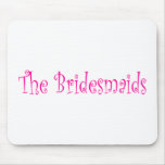 The Bridesmaids mousepads
