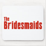 The Bridesmaids (Red Mafia) mousepads