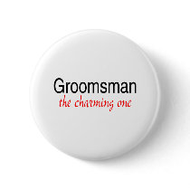 The Charming One (Groomsman) Pinback Button