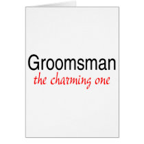 The Charming One (Groomsman) Card