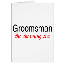 The Charming One (Groomsman) Card