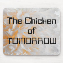 The Chicken of TOMORROW Mousepads