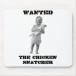 The Chicken Snatcher mousepads