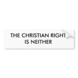 THE CHRISTIAN RIGHTIS NEITHER BUMPER STICKERS