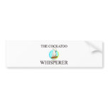 The Cockatoo Whisperer bumper stickers