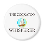 The Cockatoo Whisperer magnets