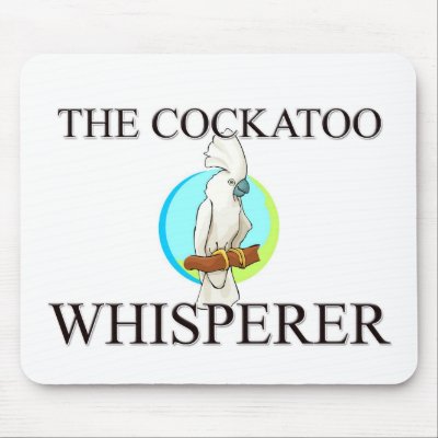 The Cockatoo Whisperer Mousepads by AnimalShirts