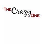 The Crazy One t-shirts