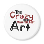 The crazy ones make the best art refrigerator magnet