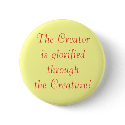 The Creatoris glorified through the Creature! Buttons by EBUTTONS