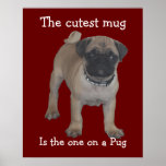 The cutest mug is on a Pug Poster posters