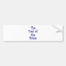 The Dad of the Bride Bumper Sticker