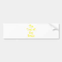 The Dad of the Bride Bumper Sticker