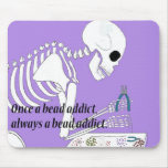 The Deadly Bead Addiction Mousepad
