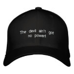 The devil ain't got no power! Embroidered Hat embroidered hats