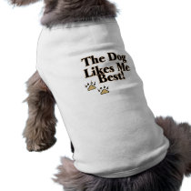 The Dog Likes Me Best Pet Clothes