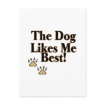 The Dog Likes Me Best Post Card