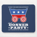 The Donner Party - hungry for something different? mousepads