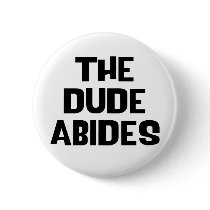 The Dude Abides