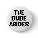 The Dude Abides buttons